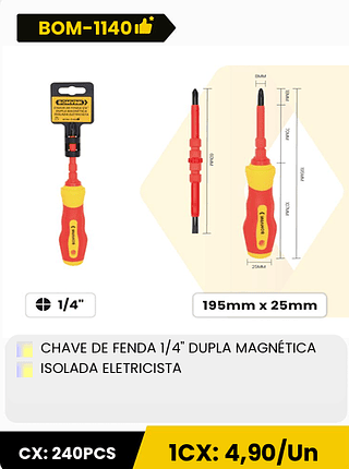 CHAVE DE FENDA 1/4" DUPLA MAGNÉTICA ISOLADA ELETRICISTA CX: 240PCS 1CX: 4,90/Un