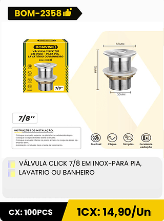 VÁLVULA CLICK 7/8 EM INOX-PARA PIA, LAVATRIO OU BANHEIRO CX: 100PCS ICX: 14,90/Un