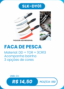 FACA DE PESCA UNID. CX: R$ 14,50 PCS/CX: 150