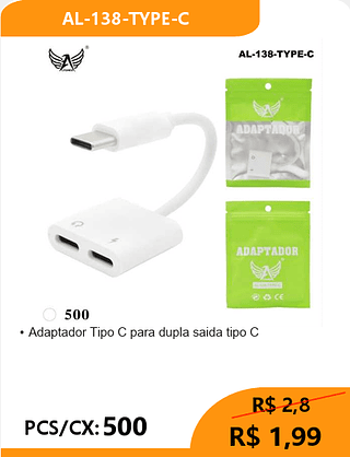Adaptador Tipo C para dupla saida tipo C PCS/CX: 500 R$ 1,99