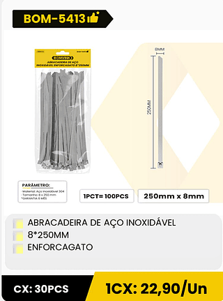 ABRACADEIRA DE AÇO INOXIDÁVEL 8*250MM ENFORCAGATO CX: 30PCS 1CX: 22,90/Un
