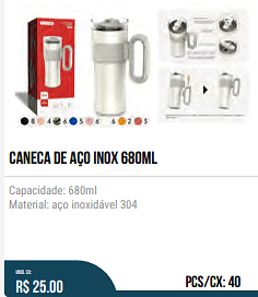 CANECA DE AÇO INOX 680ML UNID. CX: R$ 25.00 PCS/CX: 40