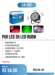 PAR LED 36 LED RGBW PCS/CX: 20 UNID. CX: r$ 54,00