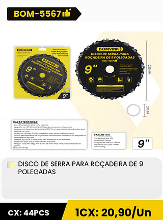 DISCO DE SERRA PARA ROÇADEIRA DE 9 POLEGADAS CX: 44PCS 1CX: 20,90/Un