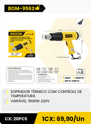 SOPRADOR TÉRMICO COM CONTROLE DE TEMPERATURA VARIÁVEL 1600W 220V CX: 20PCS 1CX: 69,90/Un