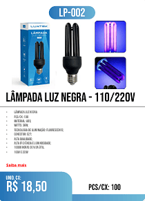 lâmpada luz negra - 110/220v PCS/CX: 100 UNID. CX: r$ 18,50