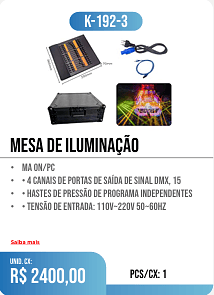 mesa de iluminação PCS/CX: 1 UNID. CX: r$ 2400,00