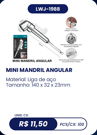 MINI MANDRIL ANGULAR UNID. CX: R$ 11,50 PCS/CX: 100