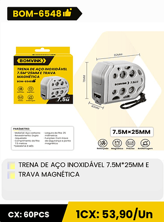 TRENA DE AÇO INOXIDÁVEL 7.5M*25MM E TRAVA MAGNÉTICA CX: 60PCS 1CX: 53,90/Un