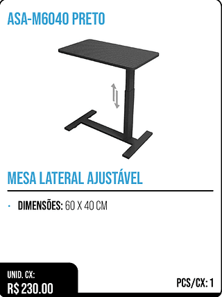 MESA LATERAL AJUSTÁVEL UNID. CX: R$ 230.00 PCS/CX: 1