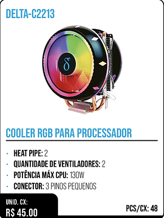 COOLER RGB PARA PROCESSADOR UNID. CX: R$ 45.00 PCS/CX: 48