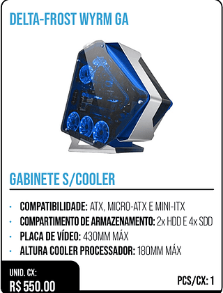 GABINETE S/COOLER UNID. CX: R$ 550.00 PCS/CX: 1