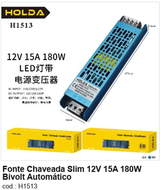 Fonte Chaveada Slim 12V 15A 180W Bivolt Automático R$ 25,2 PC/CX:80