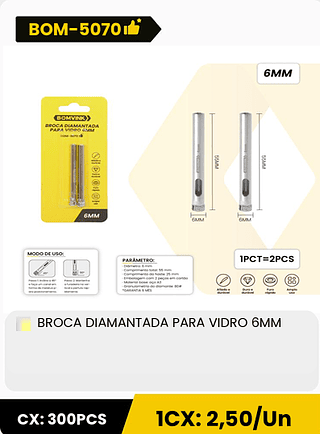 BROCA DIAMANTADA PARA VIDRO 6MM CX: 300PCS 1CX: 2,50/Un