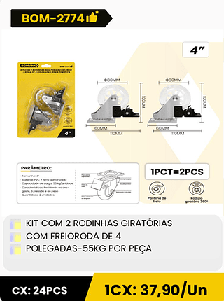 KIT COM 2 RODINHAS GIRATÓRIAS COM FREIORODA DE 4 POLEGADAS-55KG POR PEÇA CX: 24PCS 1CX: 37,90/Un