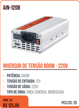 INVERSOR DE TENSÃO 800W - 220V UNID. CX: R$ 125.00 PCS/CX: 20