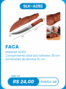 FACA UNID. CX: R$ 24,00 PCS/CX: 120