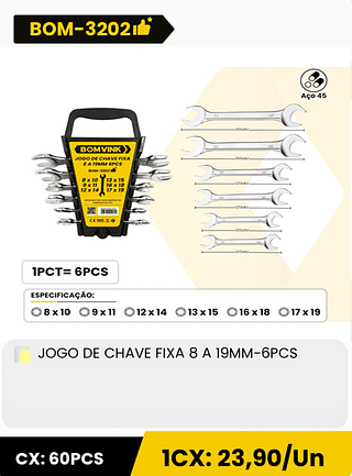 JOGO DE CHAVE FIXA 8 A 19MM-6PCS CX: 60PCS 1CX: 23,90/Un