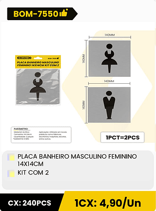 PLACA BANHEIRO MASCULINO FEMININO 14X14CM KIT COM 2 CX: 240PCS 1CX: 4,90/Un