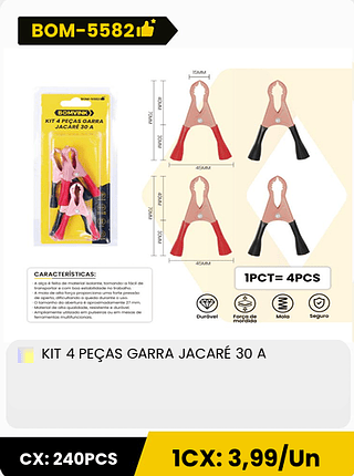 KIT 4 PEÇAS GARRA JACARÉ 30 A CX: 240PCS 1CX: 3,99/Un