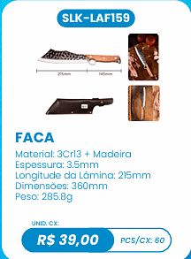 FACA UNID. CX: R$ 39,00 PCS/CX: 60