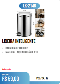 LIXEIRA INTELIGENTE PCS/CX: 12 UNID. CX: r$ 59,00