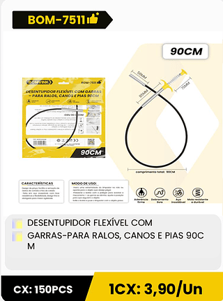 DESENTUPIDOR FLEXÍVEL COM GARRAS-PARA RALOS, CANOS E PIAS 90C M CX: 150PCS 1CX: 3,90/Un