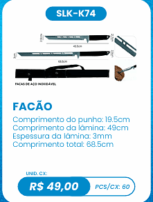 FACÃO UNID. CX: R$ 49,00 PCS/CX: 60