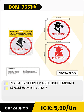 PLACA BANHEIRO MASCULINO FEMININO 14.5X14.5CM KIT COM 2 CX: 240PCS 1CX: 5,90/Un
