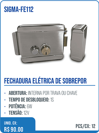 FECHADURA ELÉTRICA DE SOBREPOR UNID. CX: R$ 90.00 PCS/CX: 12