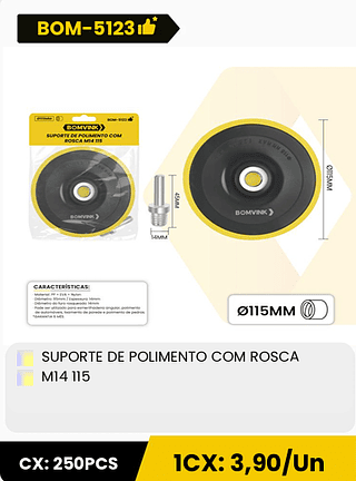 SUPORTE DE POLIMENTO COM ROSCA M14 115 CX: 250PCS 1CX: 3,90/Un