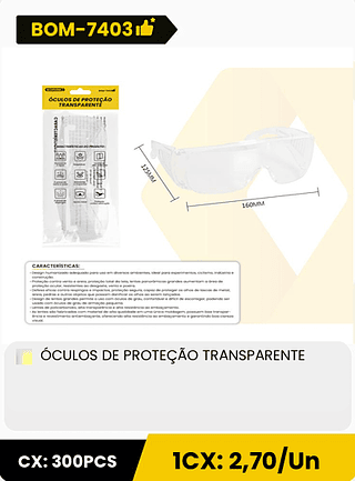 OCULOS DE PROTECAO TRANSPARENTE CX: 300PCS 1CX: 2,70/Un