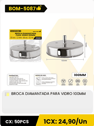 BROCA DIAMANTADA PARA VIDRO 100MM CX: 50PCS 1CX: 24,90/Un