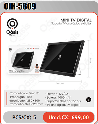 MINI TV DIGITALSuporta TV analogica e digital PCS/CX: 5 Unid.CX: 699,00