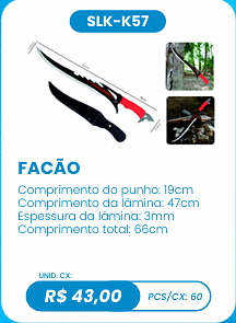 FACÃO UNID. CX: R$ 43,00 PCS/CX: 60