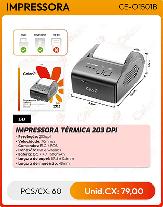 IMPRESSORA TÉRMICA 203 DPI PCS/CX: 60 Unid.CX: 79,00