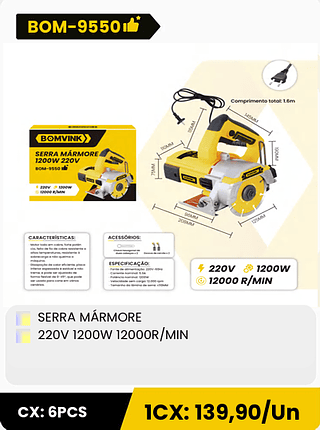 SERRA MÁRMORE 220V 1200W 12000R/MIN CX: 6PCS 1CX: 139,90/Un