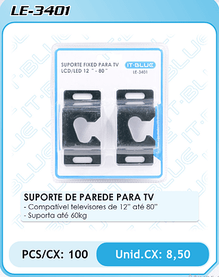 SUPORTE DE PAREDE PARA TV PCS/CX: 100 Unid.CX: 8,50