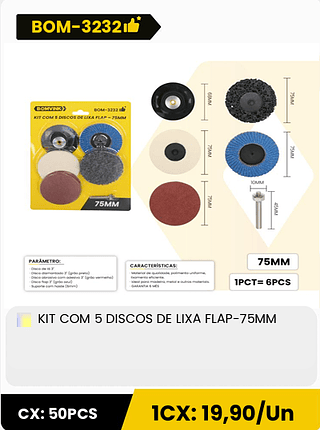 KIT COM 5 DISCOS DE LIXA FLAP-75MM CX: 50PCS 1CX: 19,90/Un
