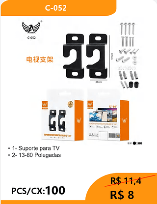 Suporte para TV 80º PCS/CX:100 R$ 8