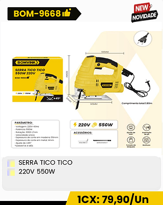 SERRA TICO TICO 220V 550W CX: 10PCS 1CX: 79,90/Un