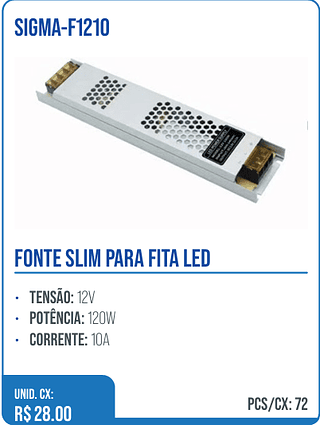 FONTE SLIM PARA FITA LED UNID. CX: R$ 28.00 PCS/CX: 72