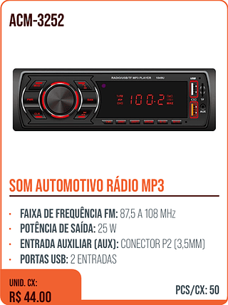 SOM AUTOMOTIVO RÁDIO MP3 UNID. CX: R$ 44.00 PCS/CX: 50