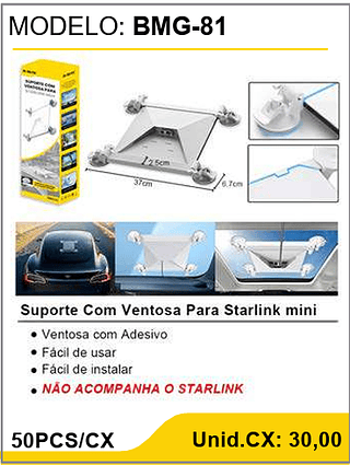 Suporte Com Ventosa Para Starlink mini 50PCS/CX Unid.CX: 30,00