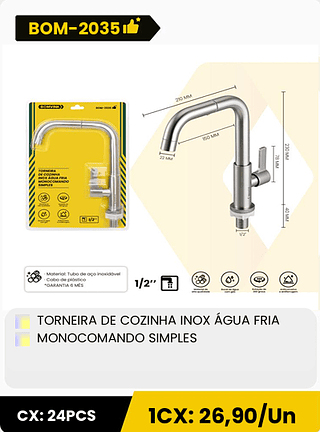 TORNEIRA DE COZINHA INOX ÁGUA FRIA MONOCOMANDO SIMPLES CX: 24PCS 1CX: 26,90/Un