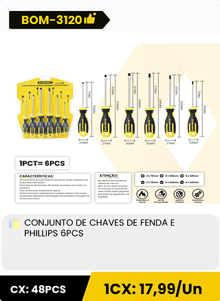CONJUNTO DE CHAVES DE FENDA E PHILLIPS 6PCS CX: 48PCS 1CX: 17,99/Un