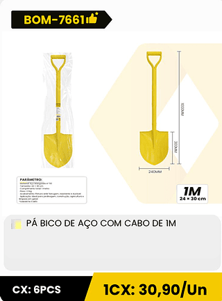 PÁ BICO DE AÇO COM CABO DE IM CX: 6PCS 1CX: 30,90/Un