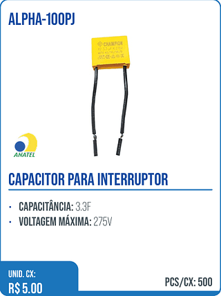 CAPACITOR PARA INTERRUPTOR UNID. CX: R$ 5.00 PCS/CX: 500